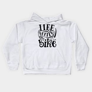 Life is Better on Bike Kids Hoodie